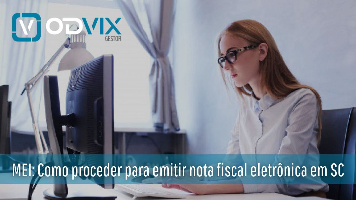 MEI: Como proceder para emitir nota fiscal eletrônica em SC